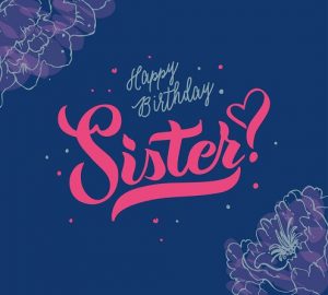 Gefeliciteerd met je verjaardag zus